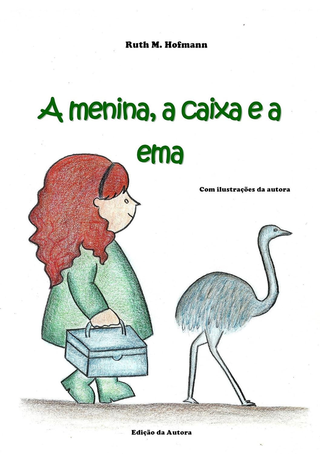 A menina, a caixa e a ema (As meninas, os bichos e as coisas Livro 4)