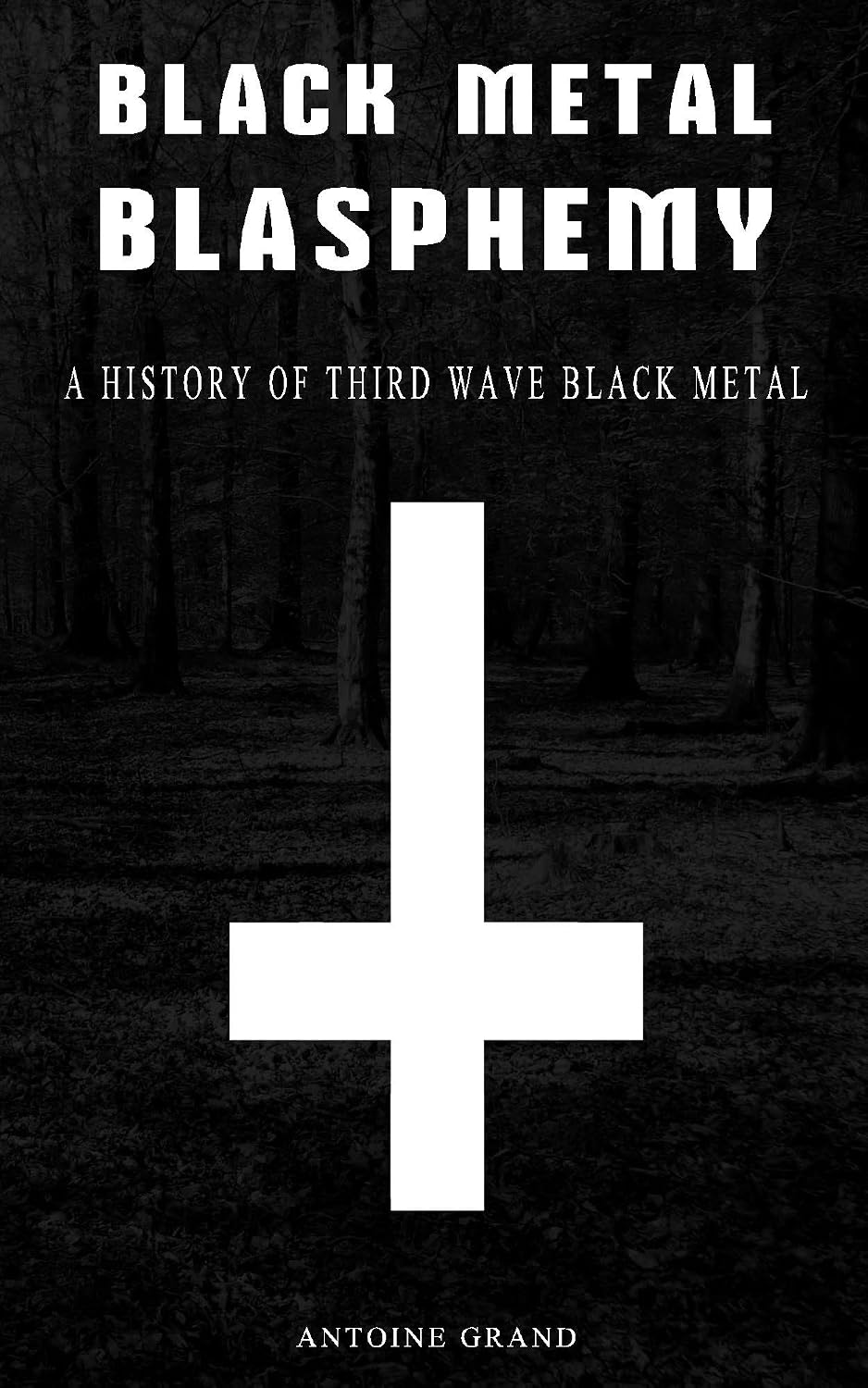 ler totalmente Black Metal Blasphemy: A History Of Third Wave Black Metal: The Untold History Behind The Third Wave Of Black metal (English Edition)