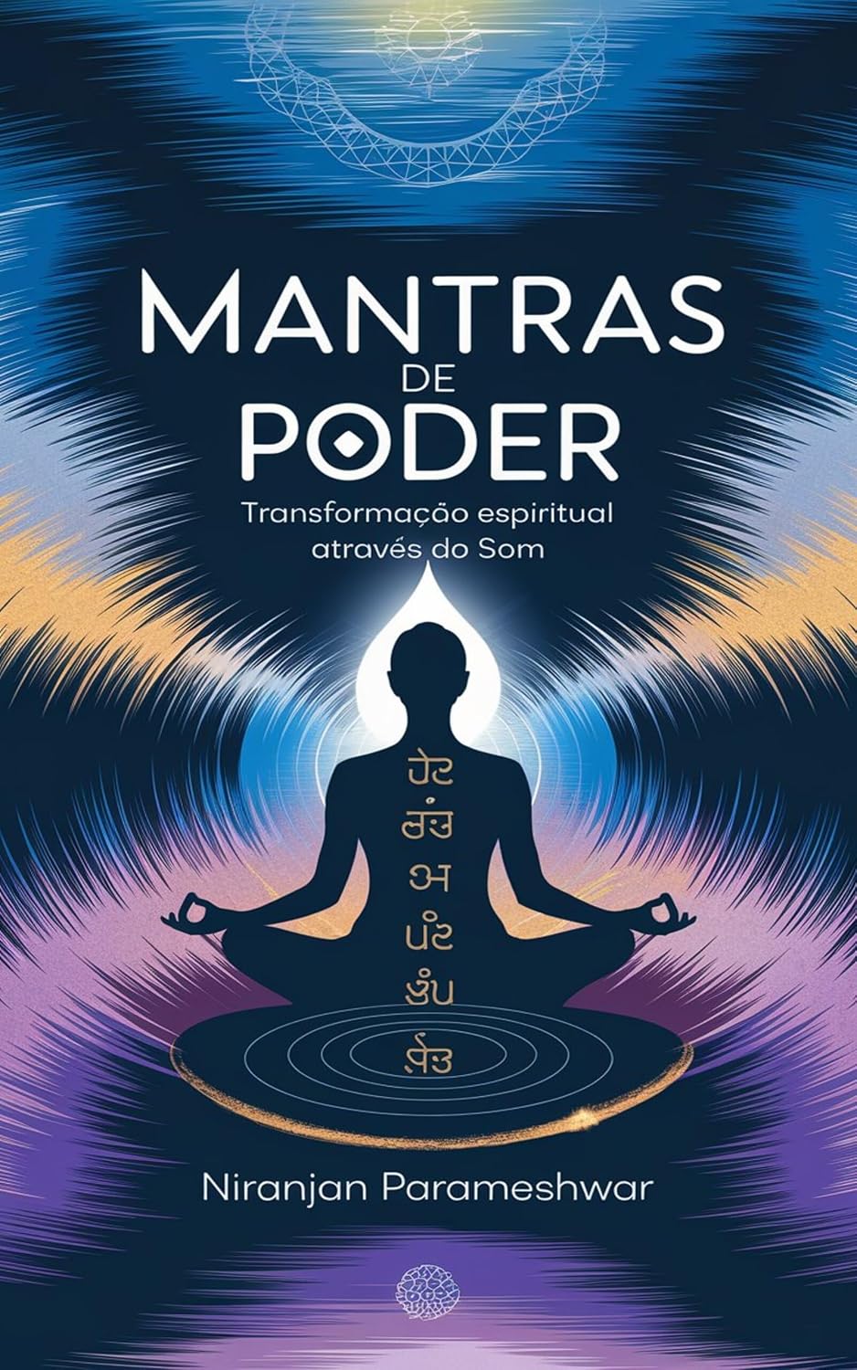 ler totalmente Mantras de Poder: Transformação Espiritual Através do Som