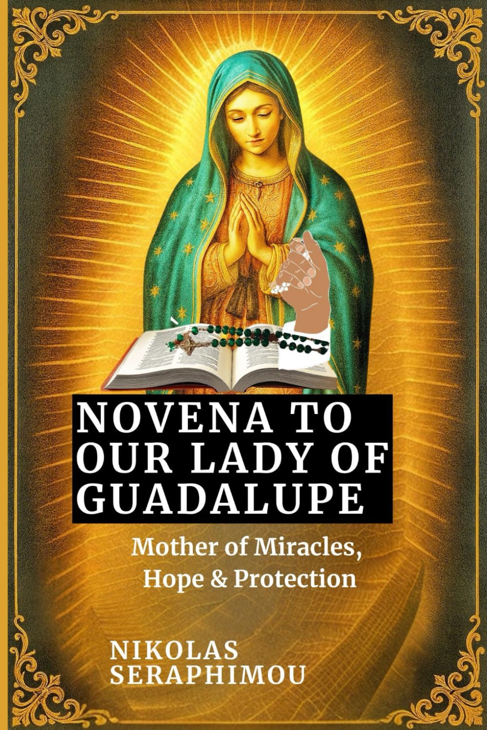 NOVENA TO OUR LADY OF GUADALUPE: Mother of Miracles, Hope & Protection baixar o livro de graça