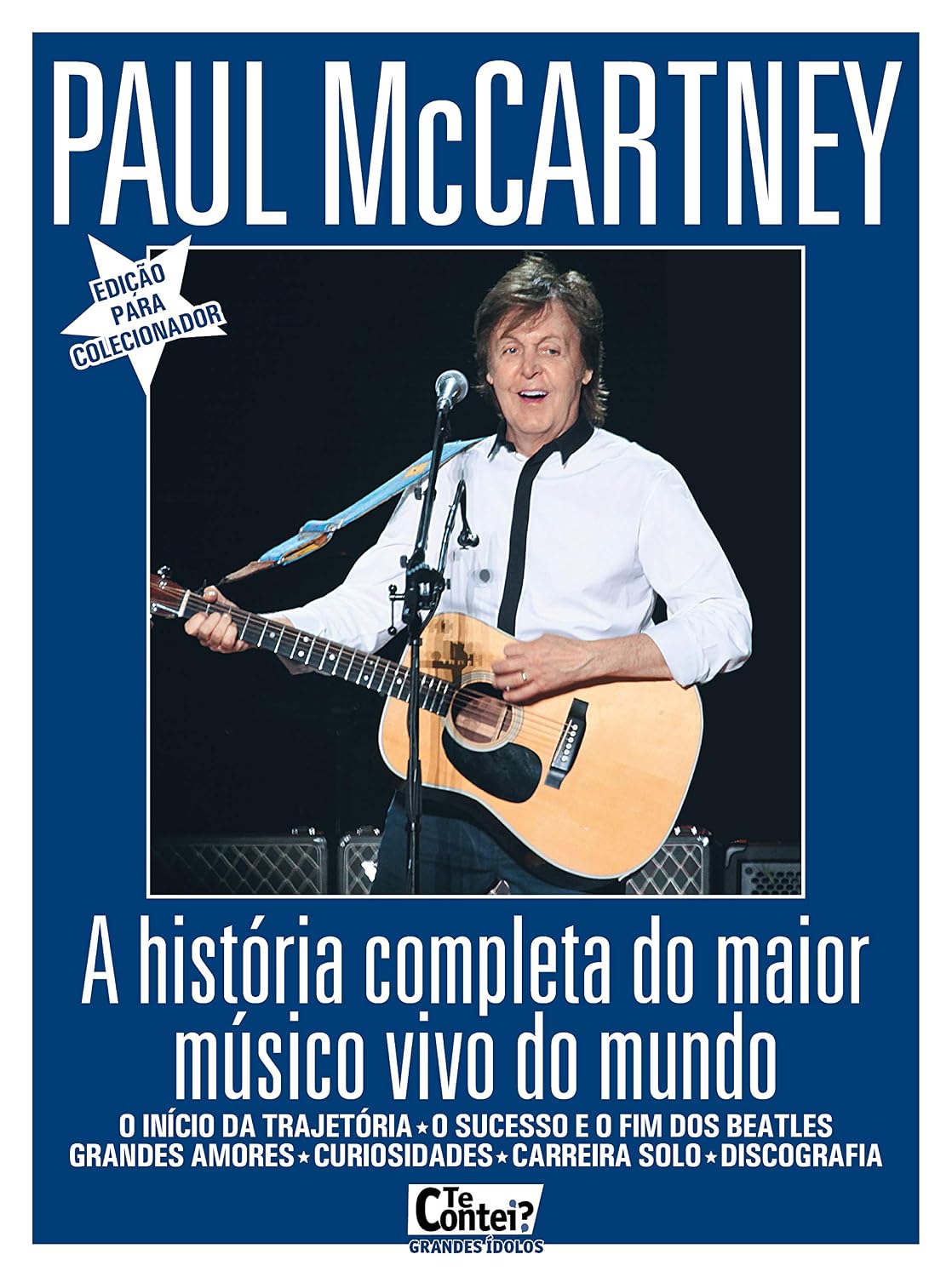 Te Contei - Grandes ídolos - Paul McCartney: A história completa do maior músico vivo do mundo