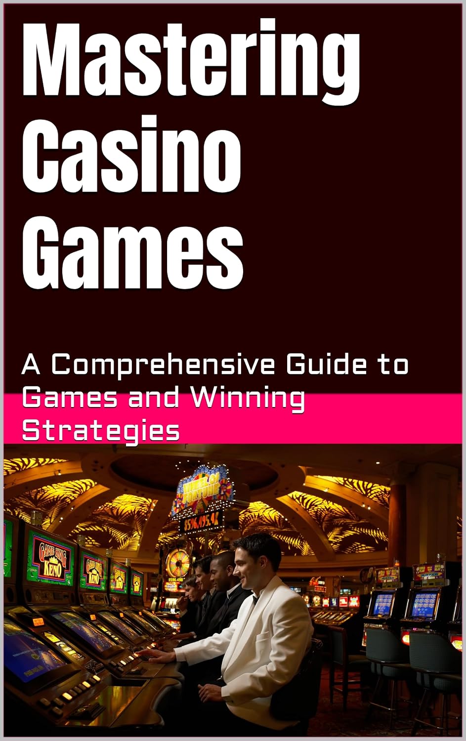 Mastering Casino Games: A Comprehensive Guide to Games and Winning Strategies (English Edition) baixar livro de graça