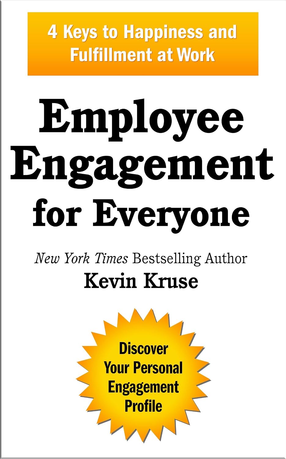 Employee Engagement for Everyone: 4 Keys to Happiness and Fulfillment at Work (English Edition) baixar livro de graça