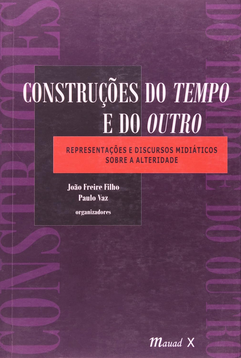 Construções do tempo e do outro: representações e discursos midiáticos sobre a alteridade