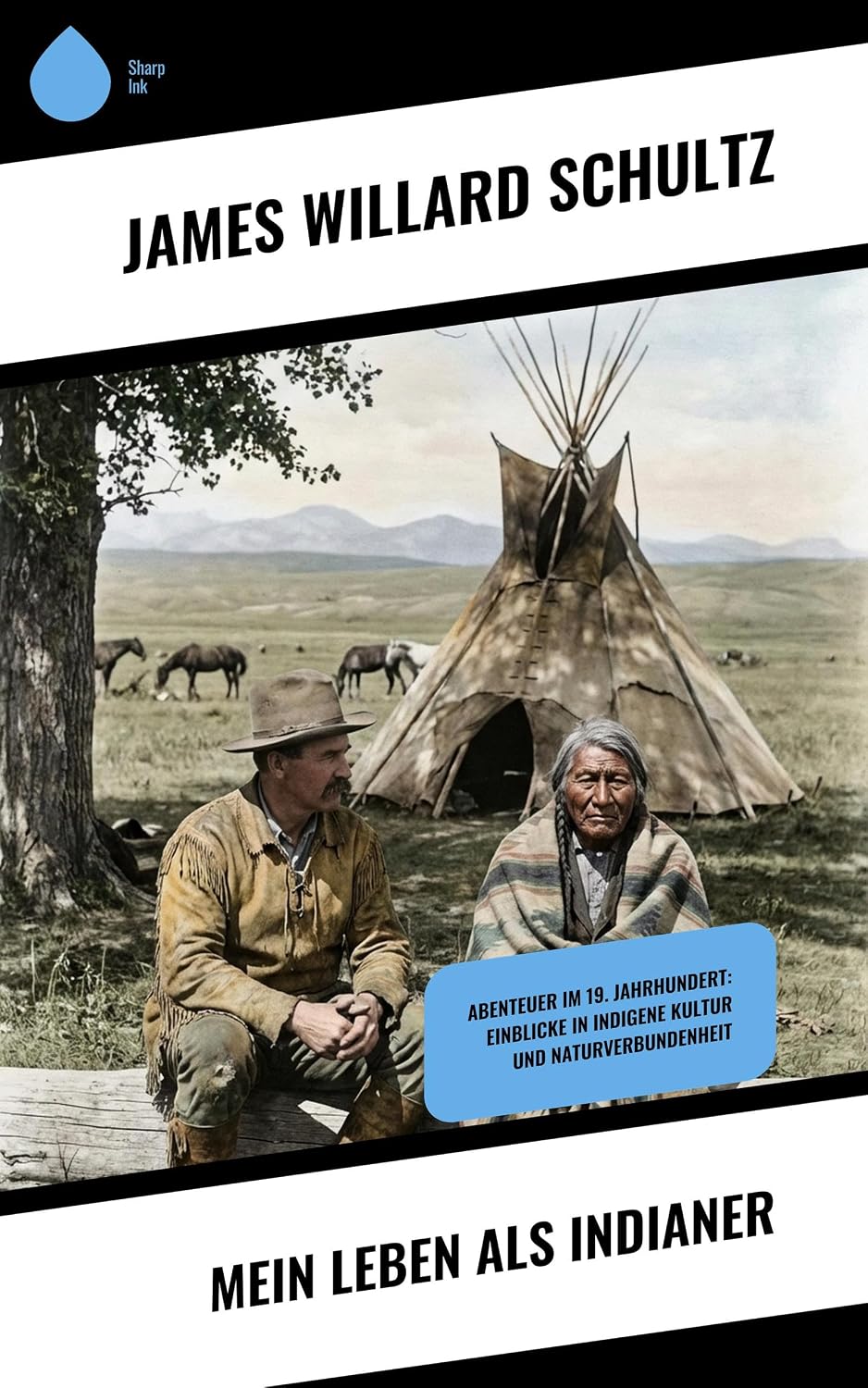 ler totalmente Mein Leben als Indianer: Abenteuer im 19. Jahrhundert: Einblicke in indigene Kultur und Naturverbundenheit (German Edition)