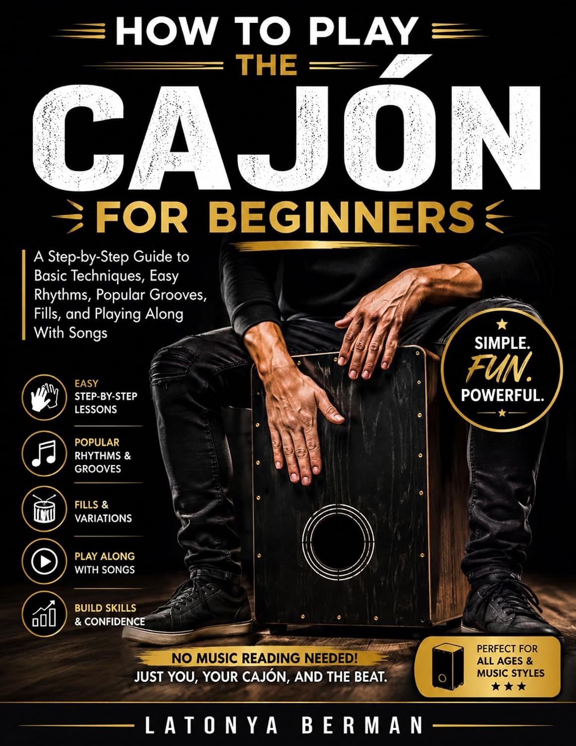 ler totalmente HOW TO PLAY THE CAJÓN FOR BEGINNERS: A Step-by-Step Guide to Basic Techniques, Easy Rhythms, Popular Grooves, Fills, and Playing Along With Songs (English Edition)