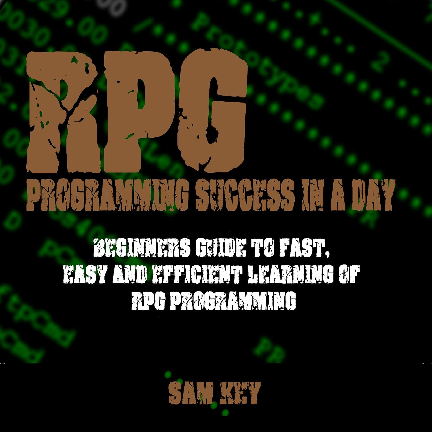 RPG Programming Success in a Day: Beginners Guide to Fast, Easy and Efficient Learning of RPG Programming baixar o livro de graça