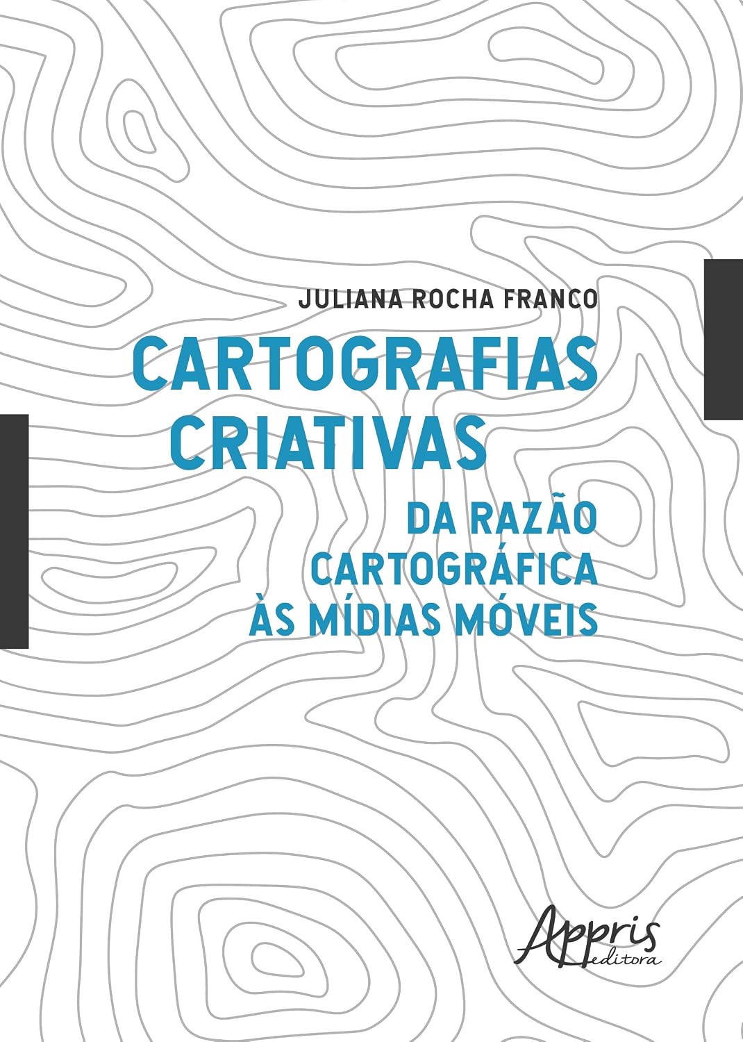 Cartografias criativas: da razão cartográfica às mídias móveis baixar o livro de graça