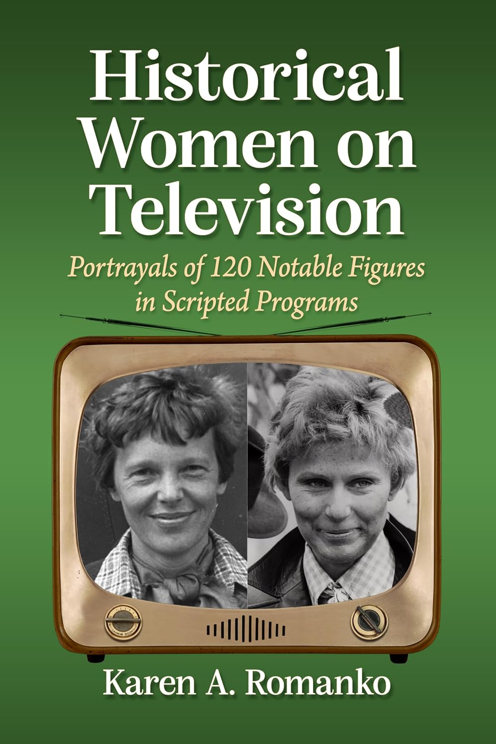 Historical Women on Television: Portrayals of 120 Notable Figures in Scripted Programs (English Edition) baixar livro de graça