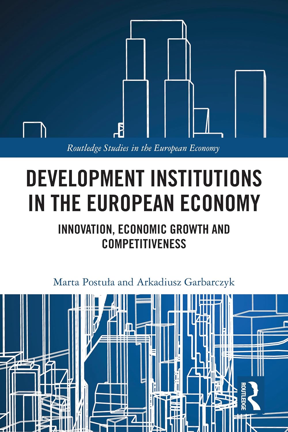 Development Institutions in The European Economy: Innovation, Economic Growth and Competitiveness (Routledge Studies in the European Economy) (English Edition) baixar livro de graça