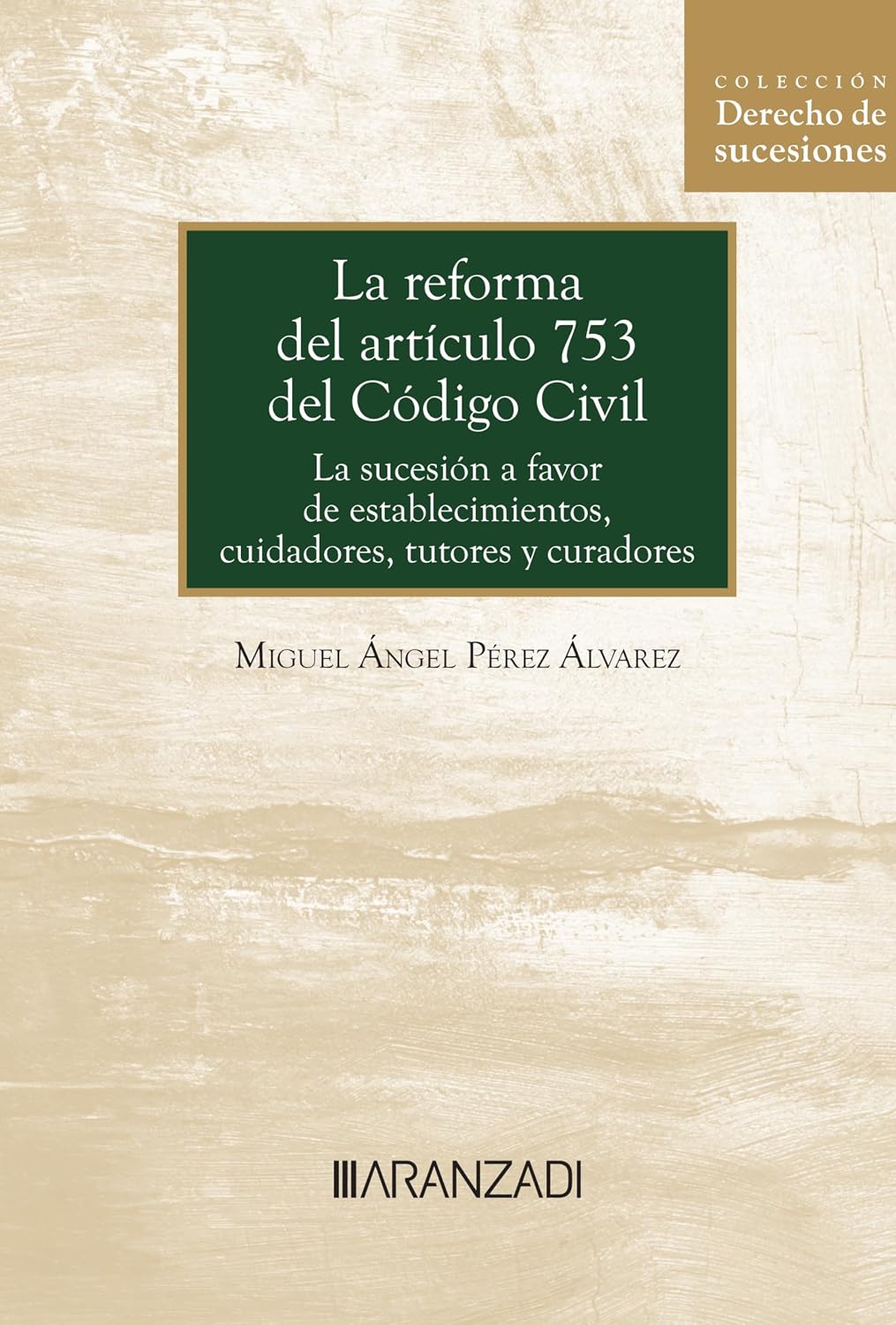 La reforma del artículo 753 del Código Civil. La sucesión a favor de establecimientos, cuidadores, tutores y curadores (Monografía) (Spanish Edition) baixar livro de graça