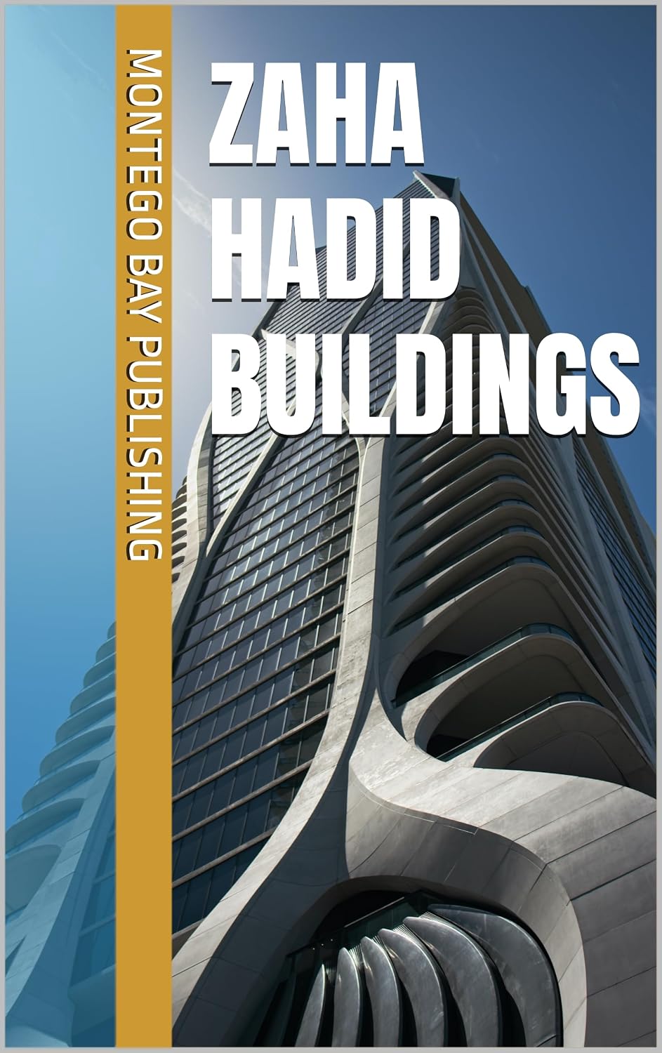 Zaha Hadid Buildings (Architects and Innovators) (English Edition)