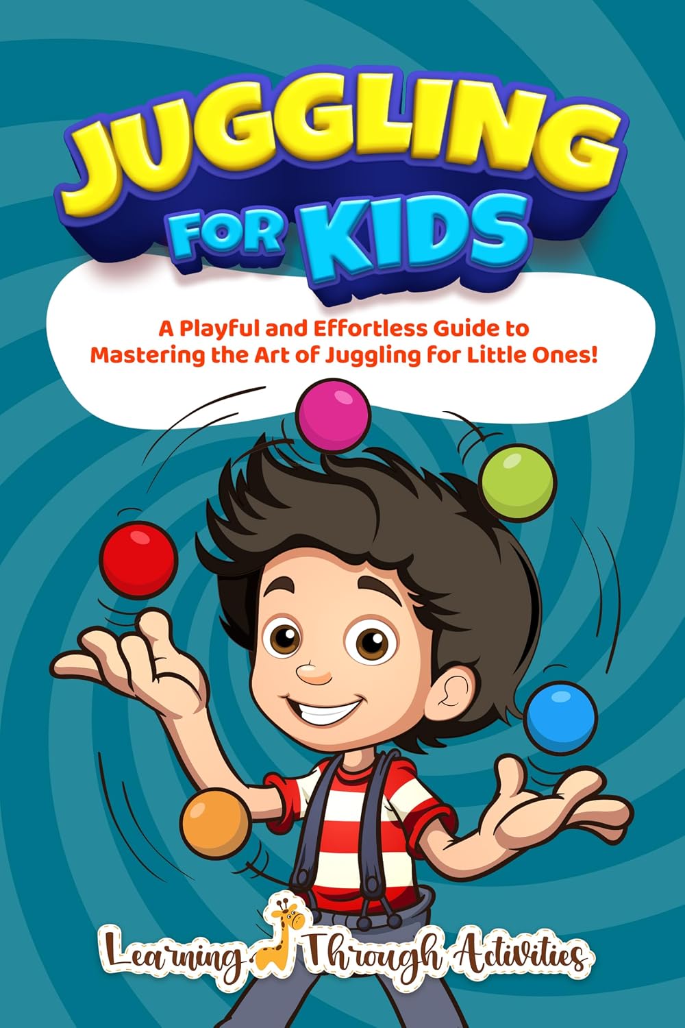 ler totalmente Juggling For Kids: A Playful and Effortless Guide to Mastering the Art of Juggling for Little Ones! (Fun Tricks) (English Edition)