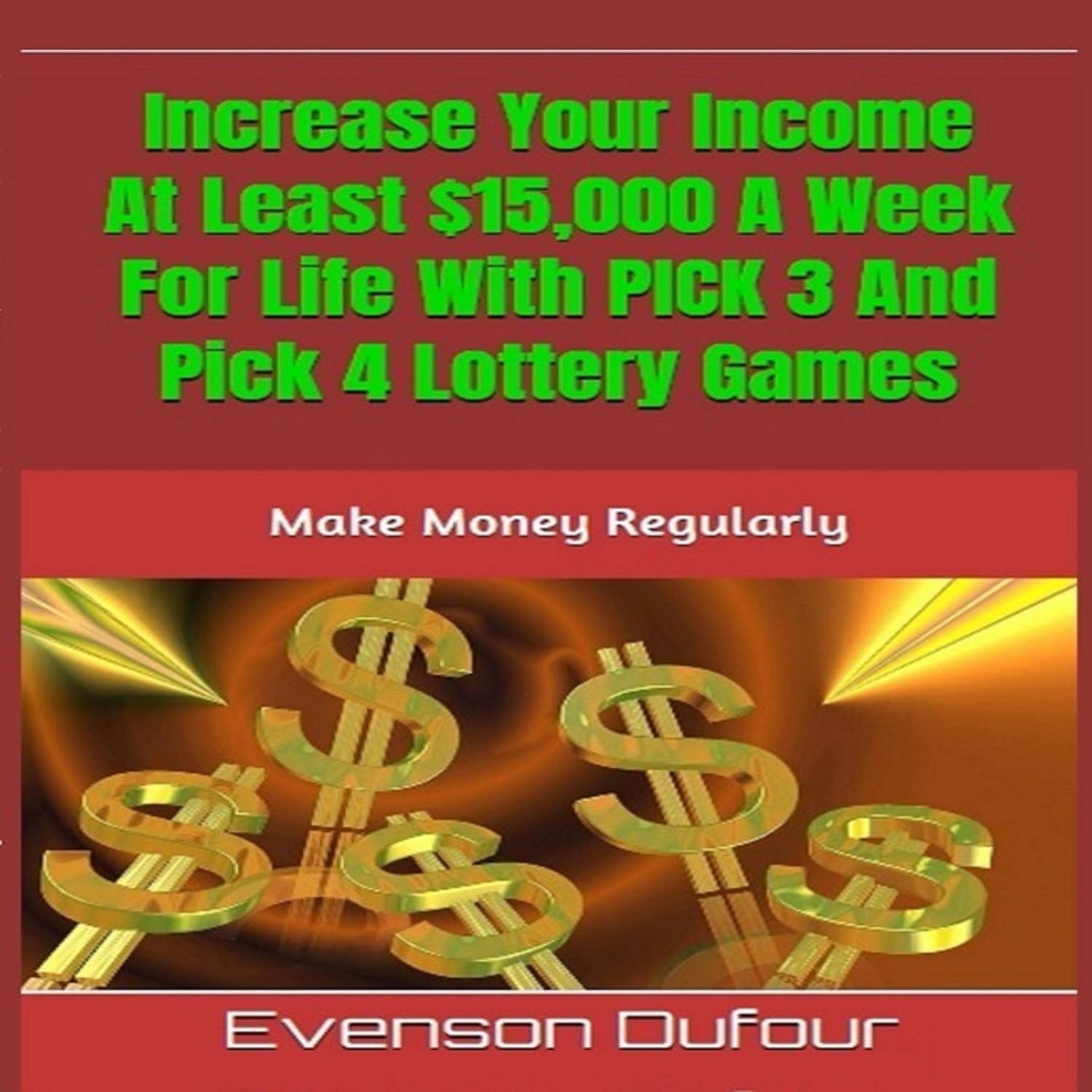 ler totalmente Increase Your Income at Least $15,000 a Week for Life with Pick 3 and Pick 4 Lottery Games: Make Money Regularly: Make Money Regularly