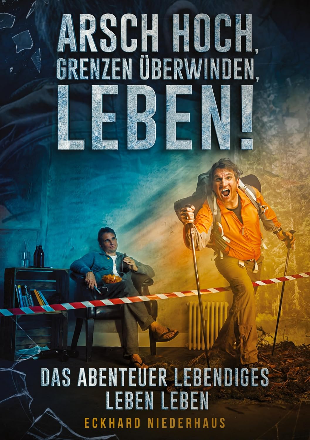 Arsch hoch, Grenzen überwinden, leben!: Das Abenteuer lebendiges Leben leben (German Edition) baixar livro de graça