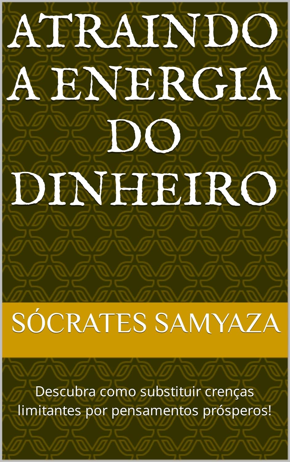 ler totalmente Atraindo a Energia do Dinheiro: Descubra como substituir crenças limitantes por pensamentos prósperos!