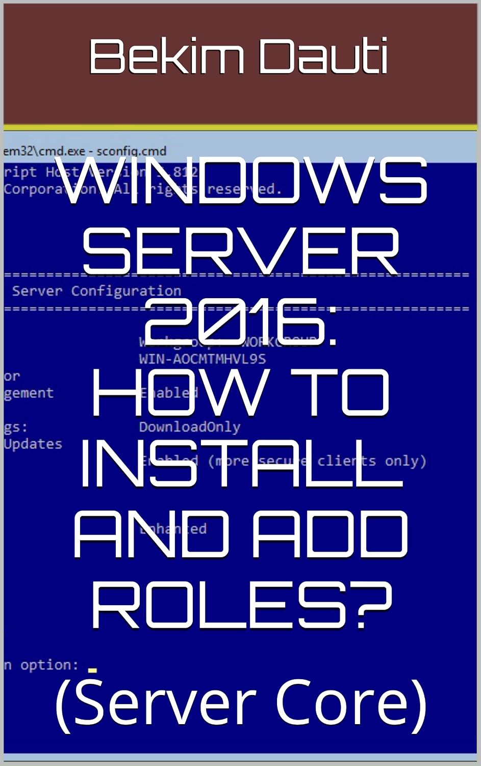 Windows Server 2016: How to install and add roles?: (Server Core) (From installation to setting up your server Book 3) (English Edition) baixar livro de graça