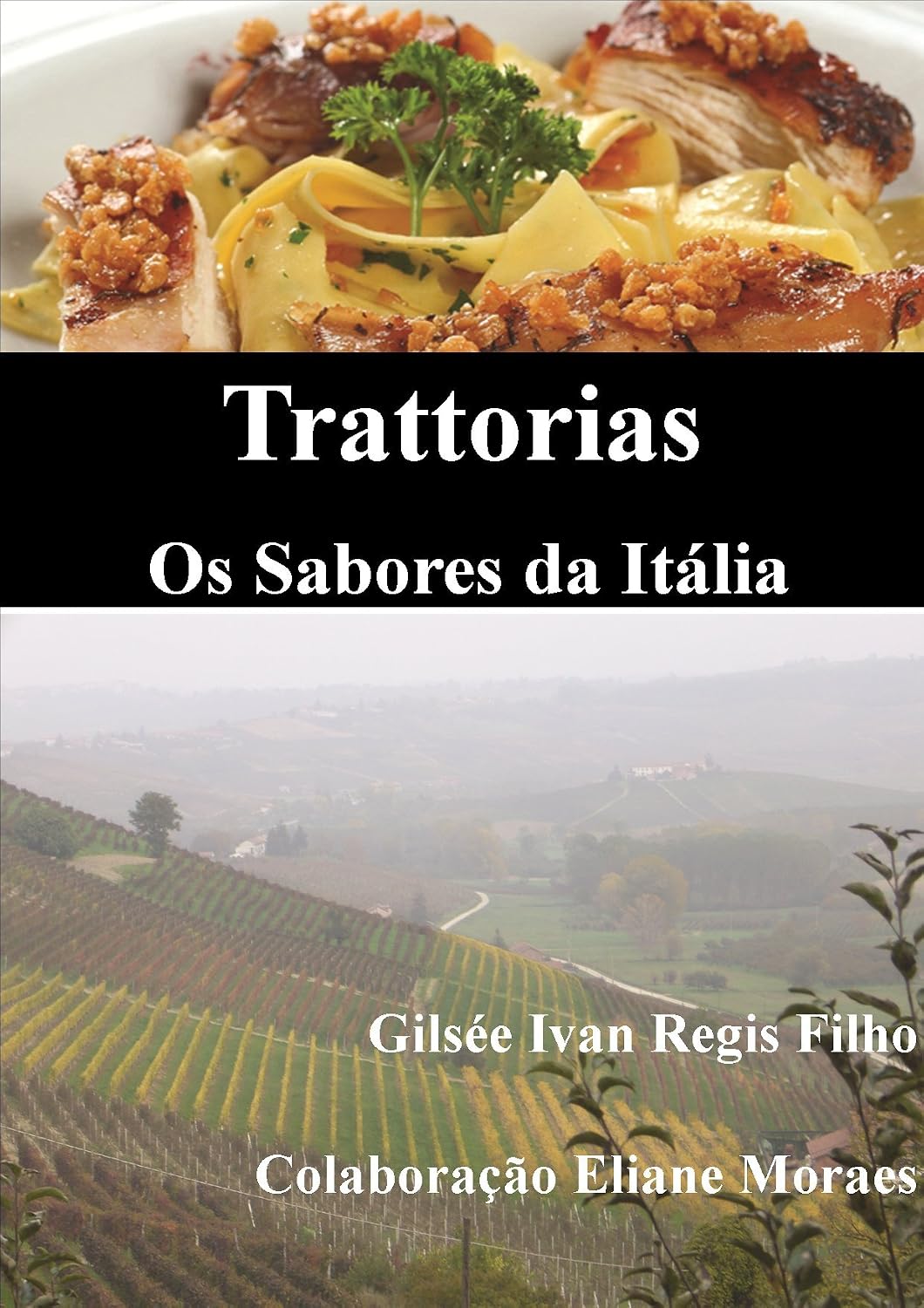 ler totalmente Trattorias - Os Sabores da Itália: Receitas, ingredientes, técnicas, utensílios e vinhos