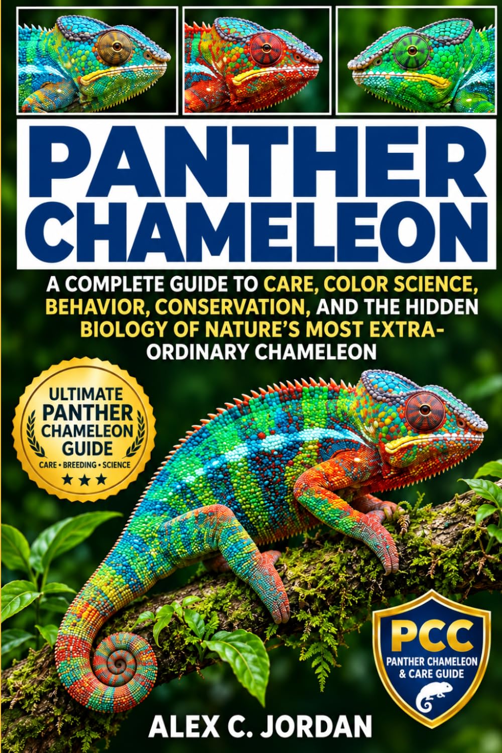ler totalmente PANTHER CHAMELEON: A COMPLETE GUIDE TO CARE, COLOR SCIENCE, BEHAVIOR, CONSERVATION, AND THE HIDDEN BIOLOGY OF NATURE'S MOST EXTRAORDINARY CHAMELEON