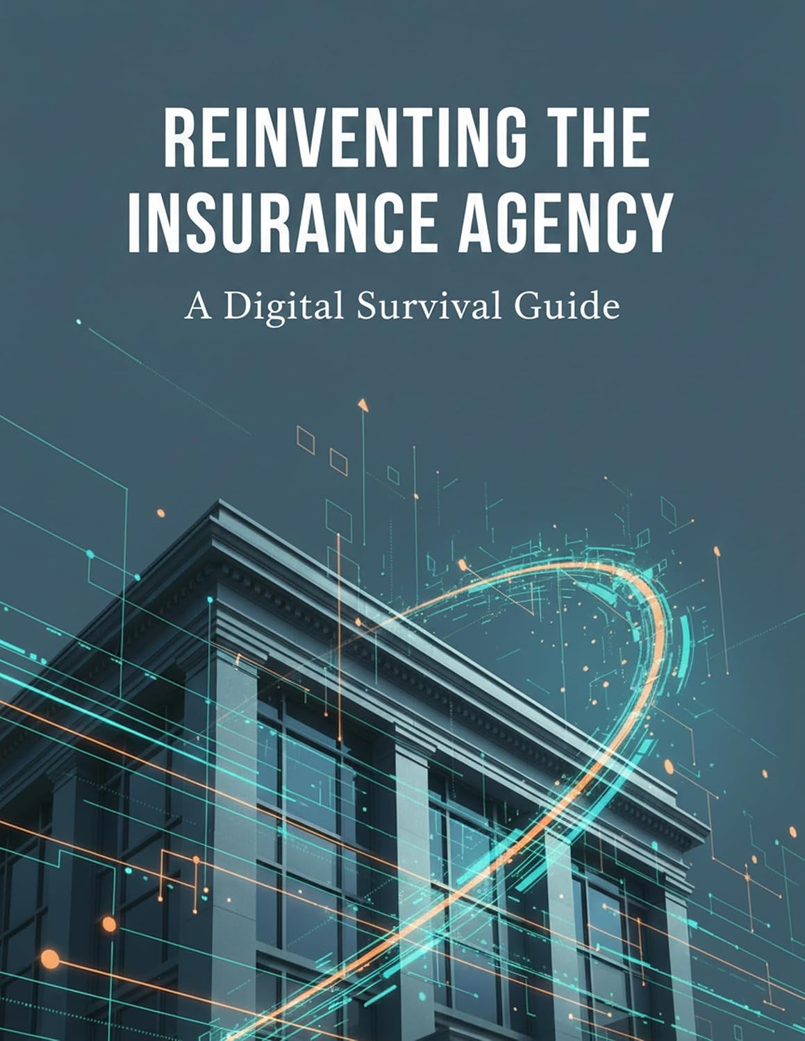 Reinventing The Insurance Agency: A Digital Survival Guide (English Edition) baixar o livro de graça