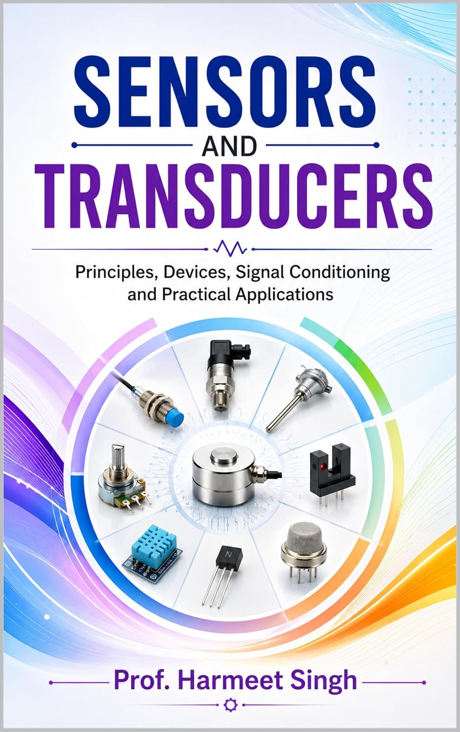 SENSORS AND TRANSDUCERS: Principles, Devices, Signal Conditioning and Practical Applications (English Edition) baixar livro de graça