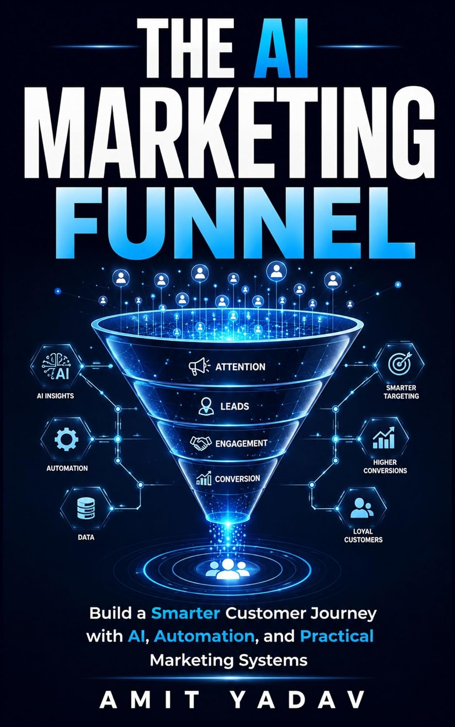 ler totalmente The AI Marketing Funnel: Build a Smarter Customer Journey with AI, Automation, and Practical Marketing Systems (AI Marketing Systems Book 9) (English Edition)