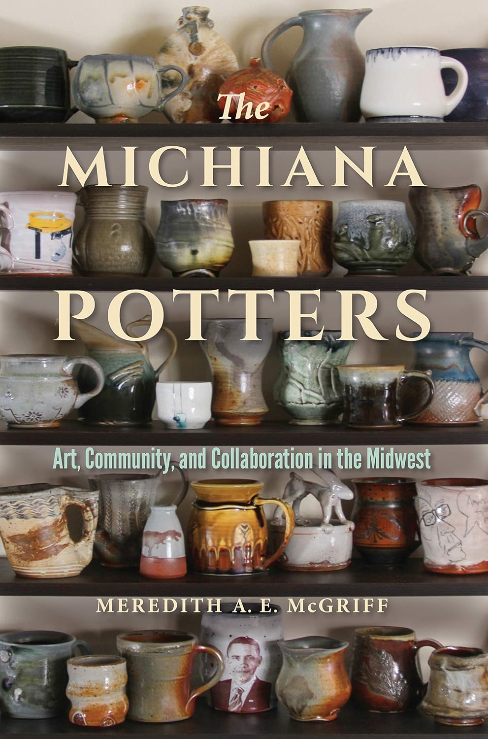 The Michiana Potters: Art, Community, and Collaboration in the Midwest (Material Vernaculars) (English Edition) baixar livro de graça