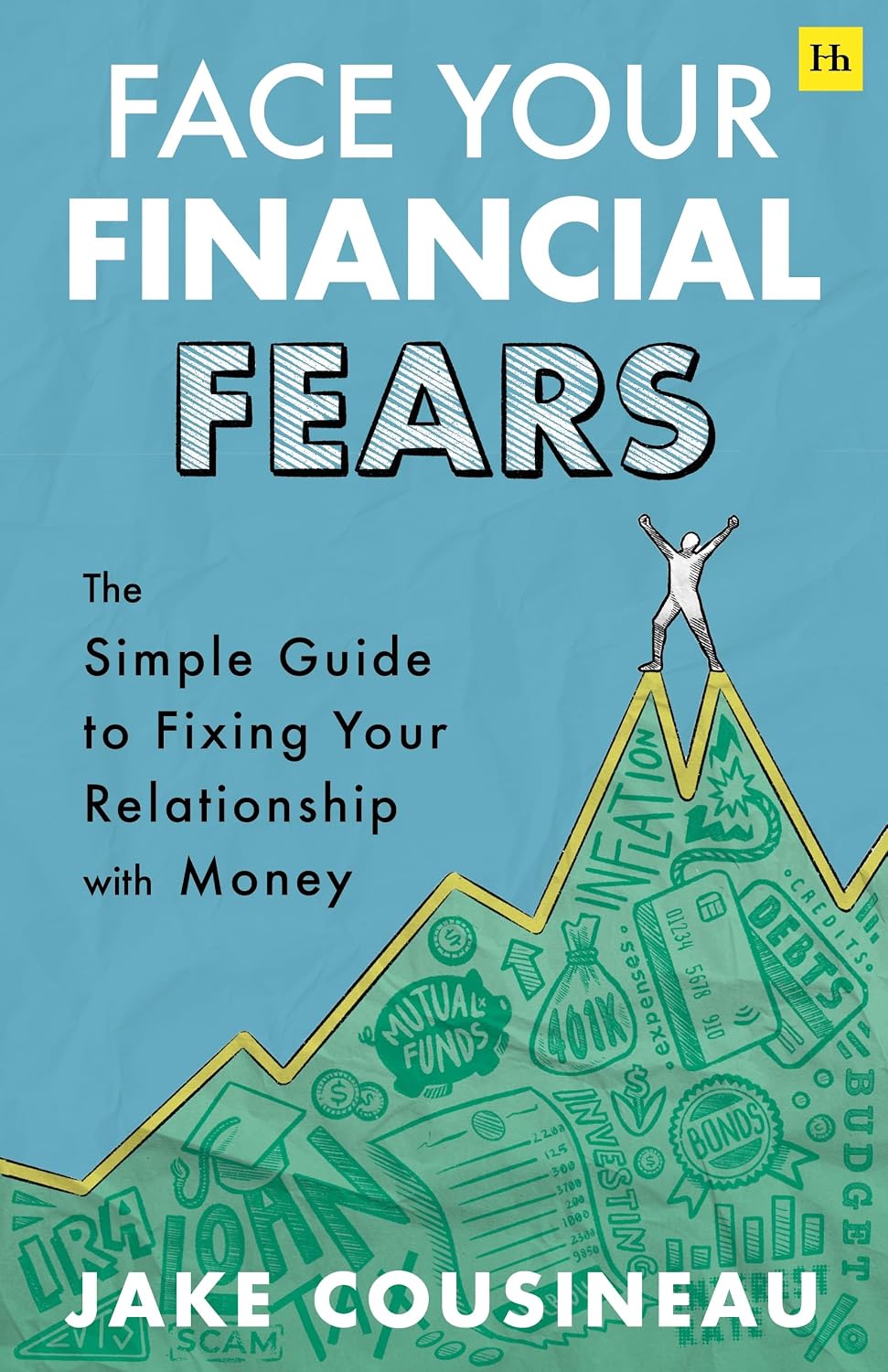 Face Your Financial Fears: The simple guide to fixing your relationship with money (English Edition)