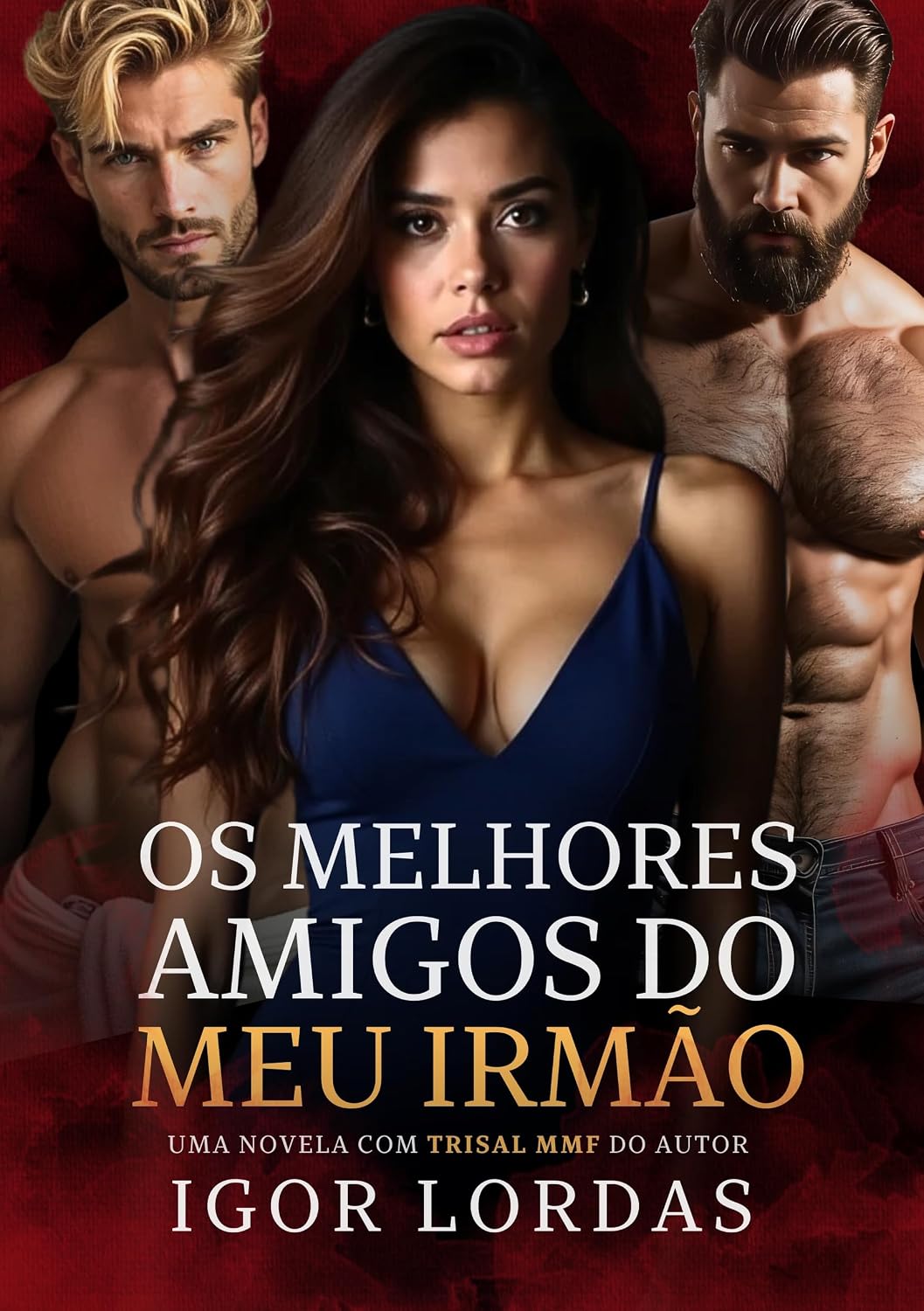 Os Melhores Amigos do Meu Irmão: Um Trisal MMF (Segredos à Três Livro 1)