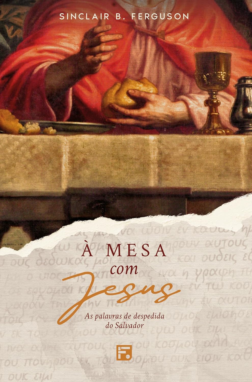 À mesa com Jesus: as palavras de despedida do Salvador baixar o livro de graça