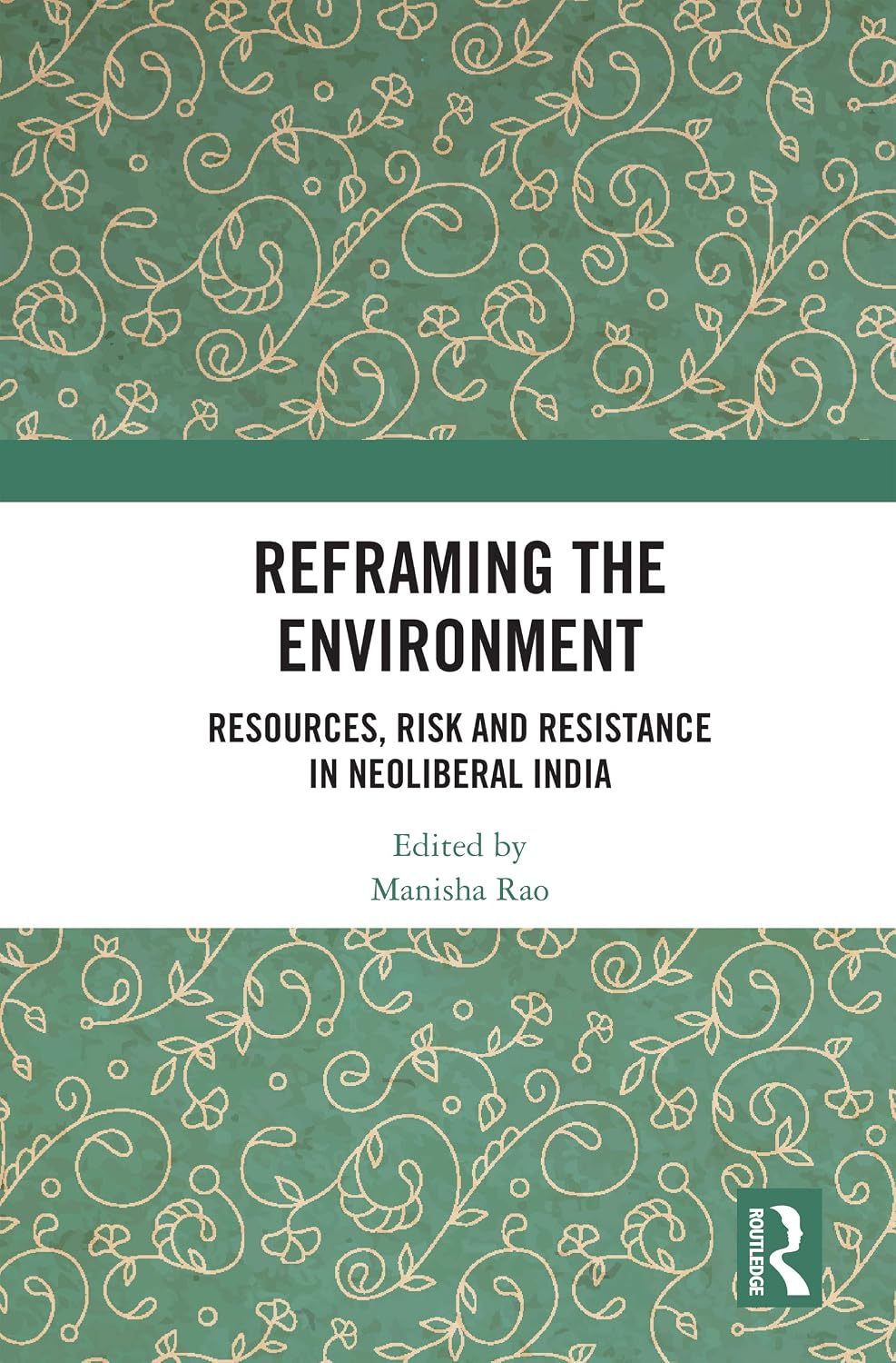 ler totalmente Reframing the Environment: Resources, Risk and Resistance in Neoliberal India (English Edition)