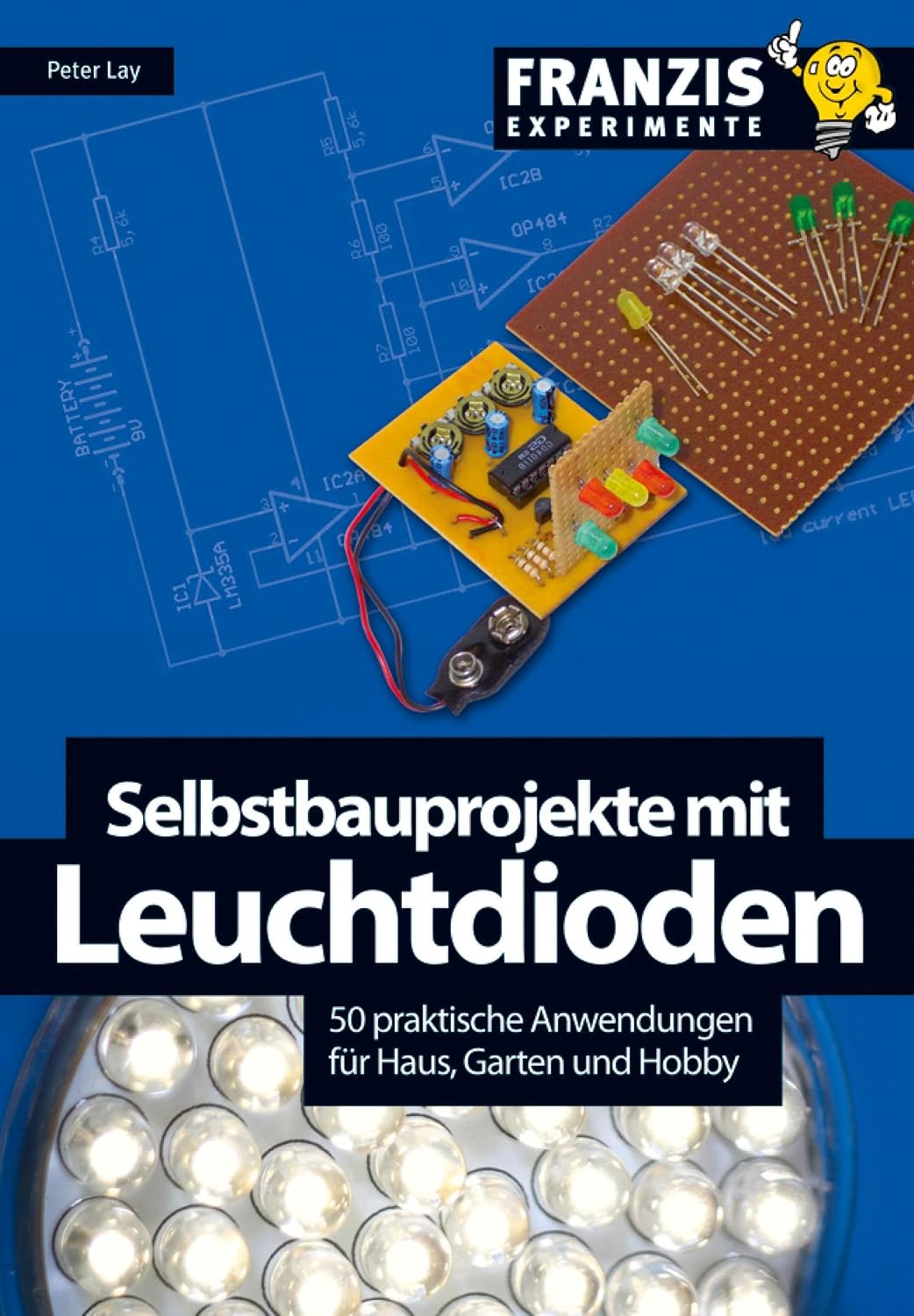 ler totalmente Selbstbauprojekte mit Leuchtdioden: 50 praktische Anwendungen für Haus, Garten und Hobby (Elektronik) (German Edition)