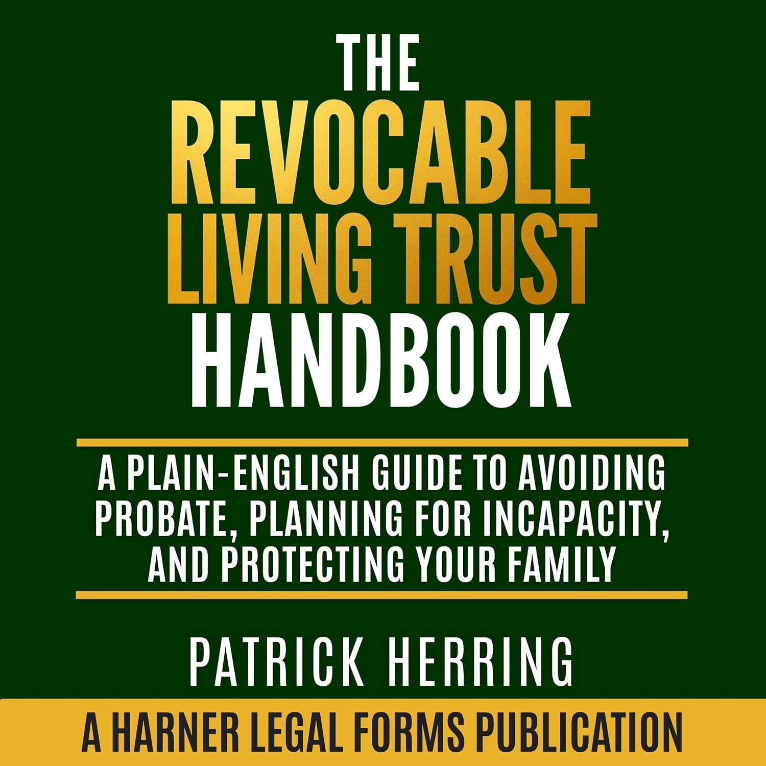 The Revocable Living Trust Handbook: A Plain-English Guide to Avoiding Probate, Planning for Incapacity, and Protecting Your Family baixar o livro de graça