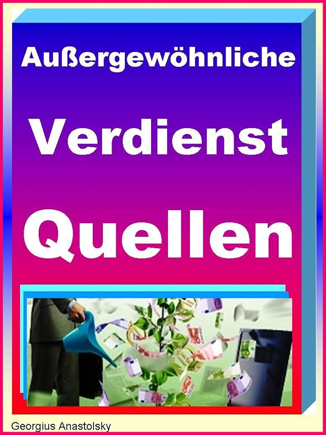 ler totalmente Außergewöhnliche Verdienst-Quellen: Ungewöhnliche Möglichkeiten zum Geld verdienen (German Edition)
