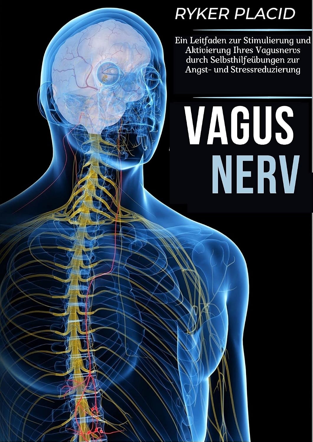 ler totalmente VAGUS NERVE: Eine Anleitung zur Stimulierung und Aktivierung Ihres Vagusnervs durch Selbsthilfeübungen zur Linderung von Angstzuständen und Stress (German Edition)