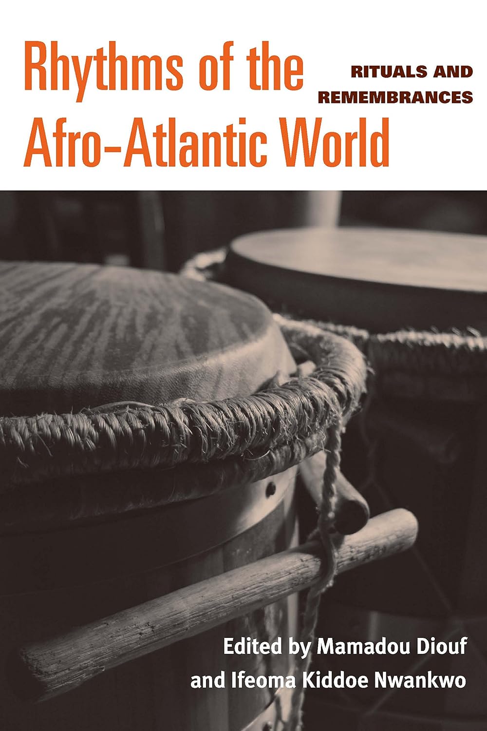 Rhythms of the Afro-Atlantic World: Rituals and Remembrances (English Edition)