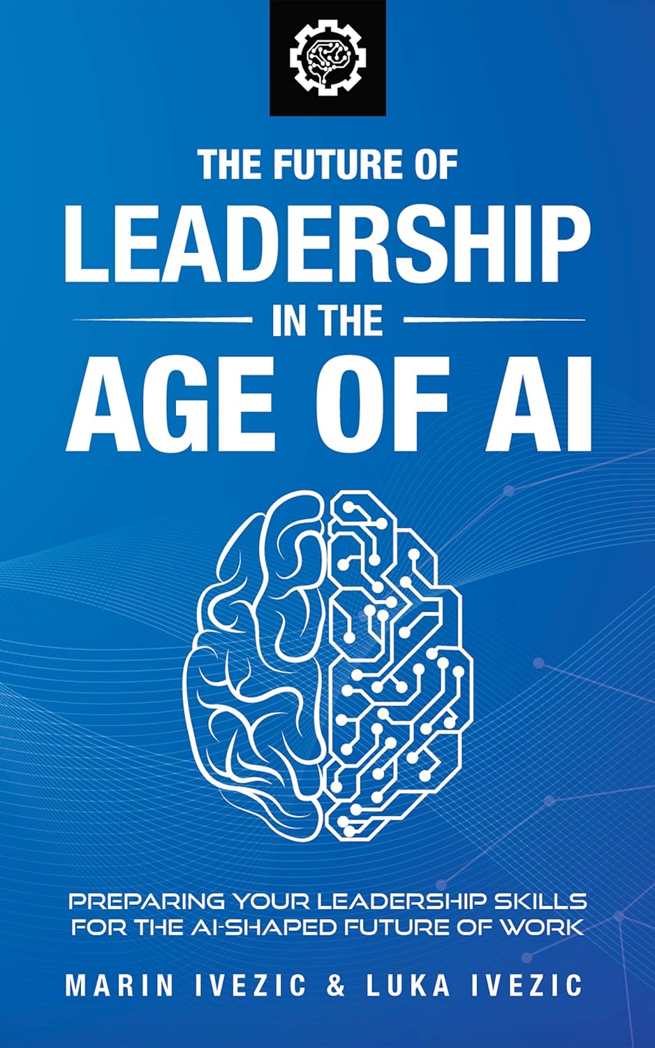 The Future of Leadership in the Age of AI: Preparing Your Leadership Skills for the AI-Shaped Future of Work (English Edition) baixar livro de graça