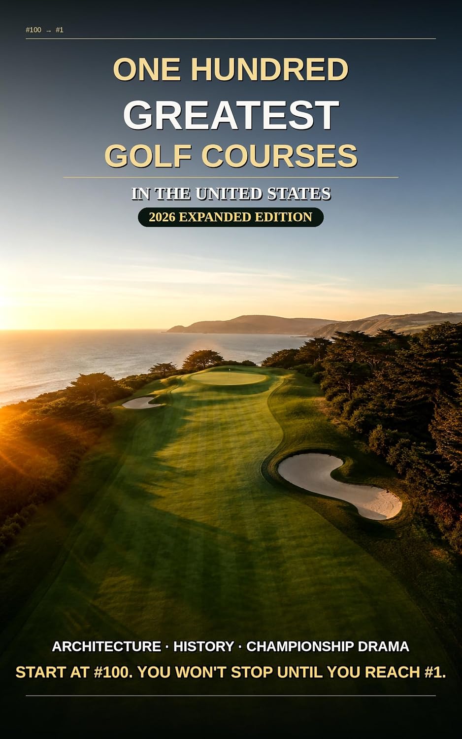 ler totalmente 100 Greatest Golf courses in the USA: Ranked in order from #100 to #1 (English Edition)