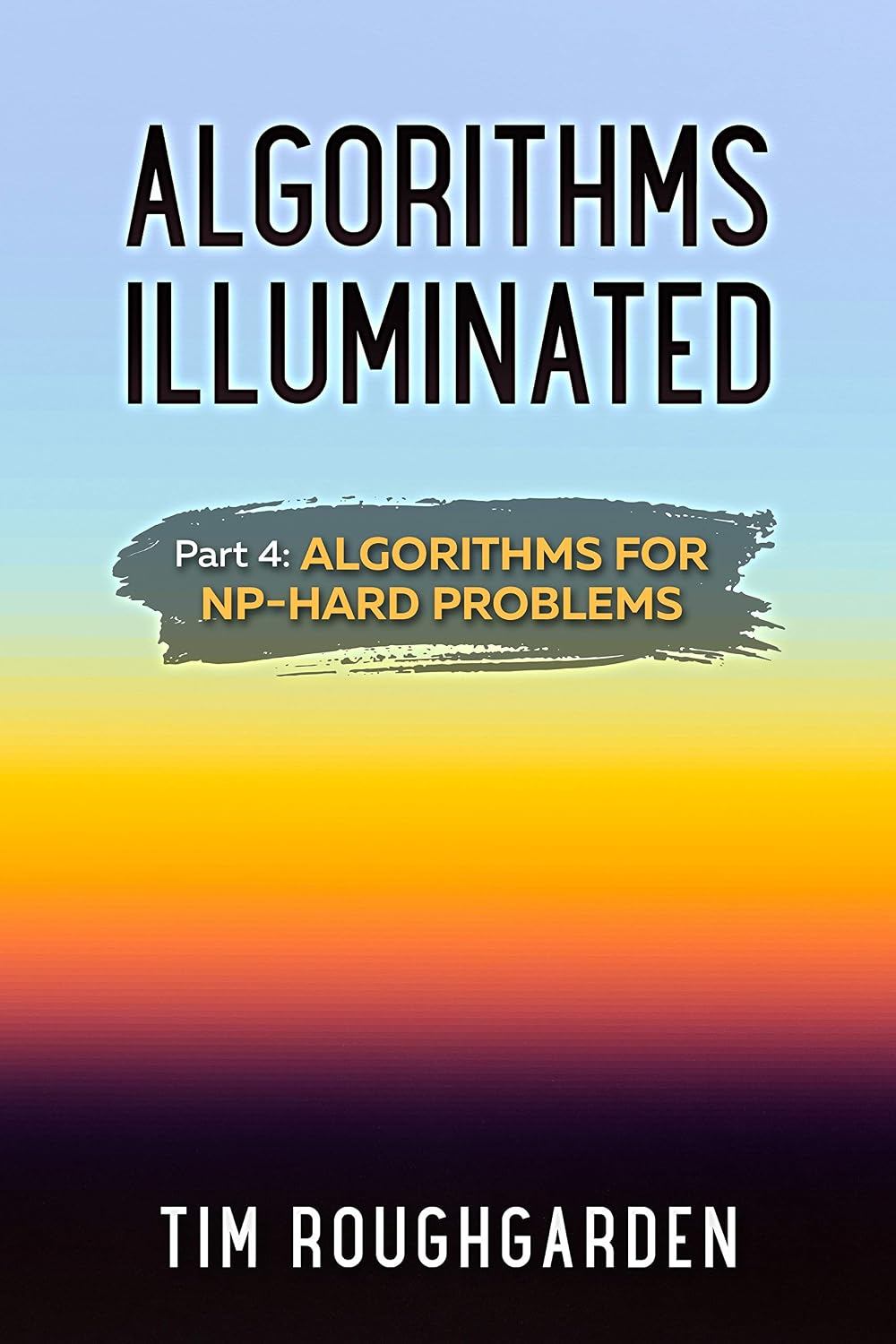 ler totalmente Algorithms Illuminated (Part 4): Algorithms for NP-Hard Problems (English Edition)