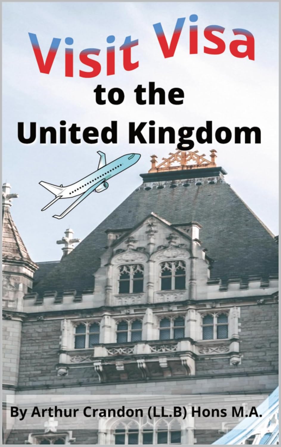 Visit Visa to the United Kingdom: Get it right first time (English Edition) baixar livro de graça