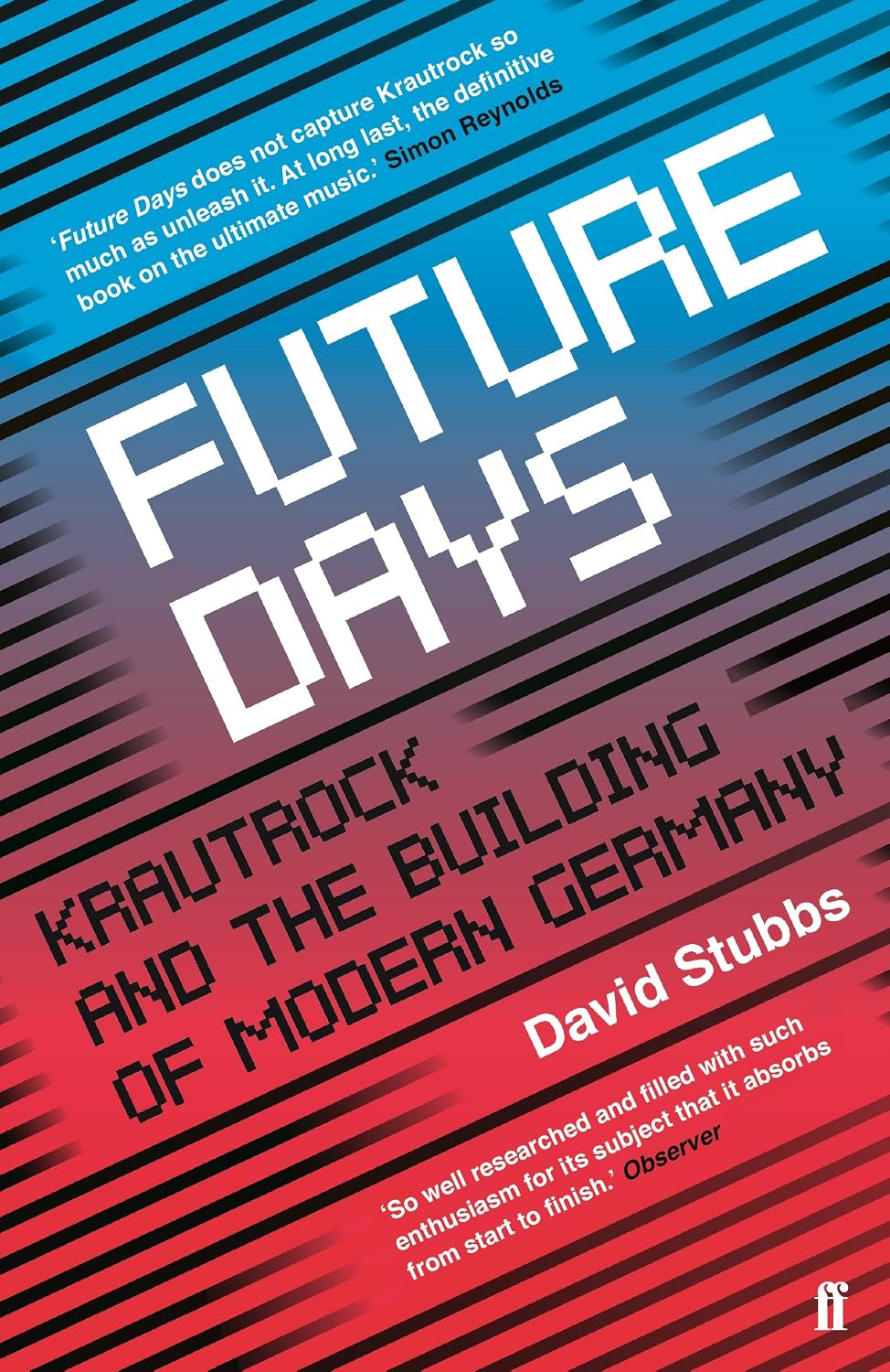 Future Days: Krautrock and the Building of Modern Germany