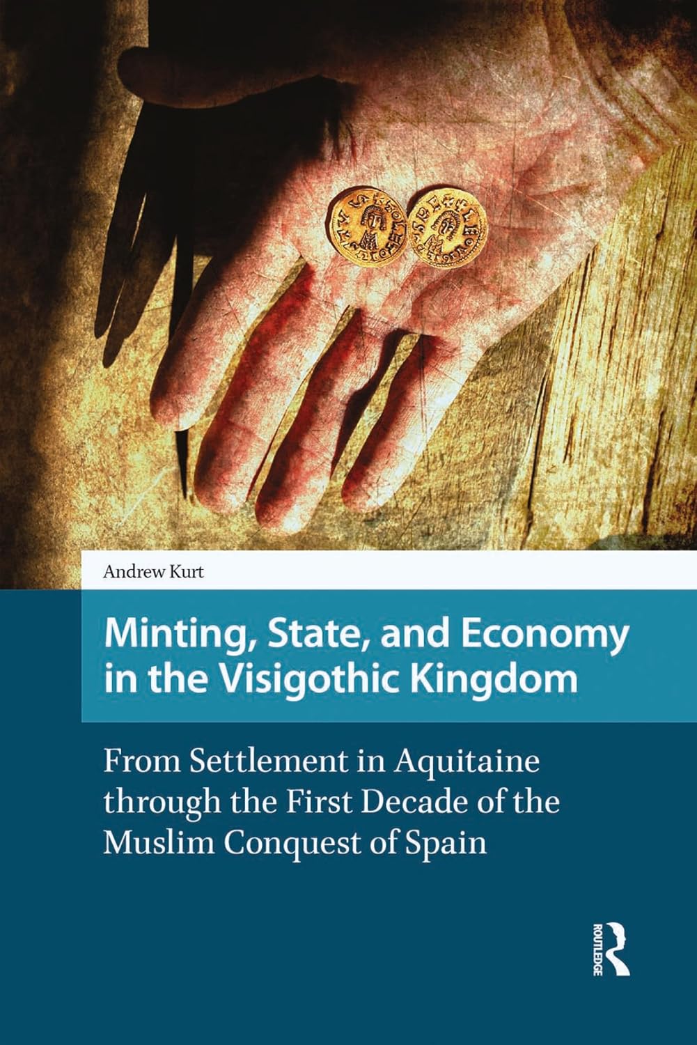 Minting, State, and Economy in the Visigothic Kingdom: From Settlement in Aquitaine through the First Decade of the Muslim Conquest of Spain (Late Antique and Early Medieval Iberia) (English Edition) baixar livro de graça