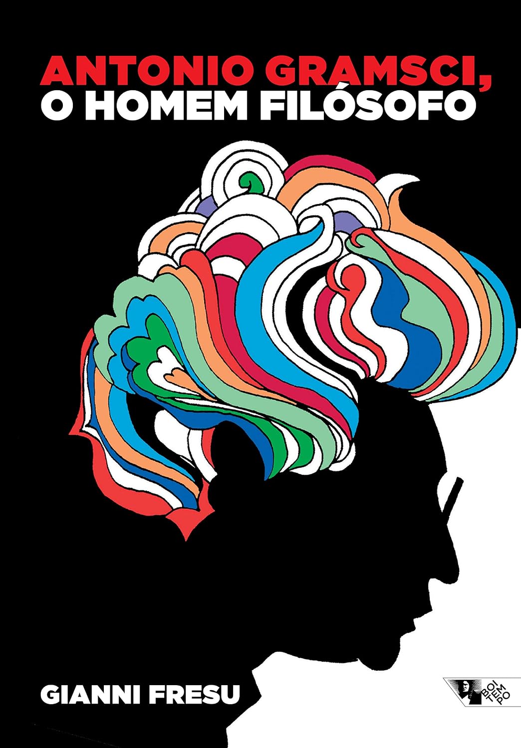 Antonio Gramsci, o homem filósofo: uma biografia intelectual (Escritos gramscianos)
