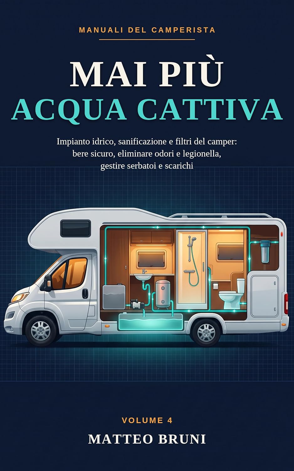 capítulo por capítulo baixar Mai più acqua cattiva: Impianto idrico, sanificazione e filtri del camper: bere sicuro, eliminare odori e legionella, gestire serbatoi e scarichi (Manuali del Camperista Vol. 4) (Italian Edition)