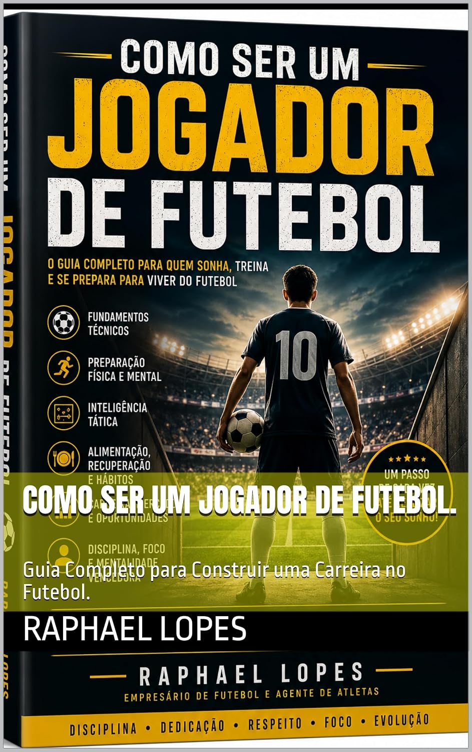 capítulo por capítulo baixar COMO SER UM JOGADOR DE FUTEBOL.: Guia Completo para Construir uma Carreira no Futebol.
