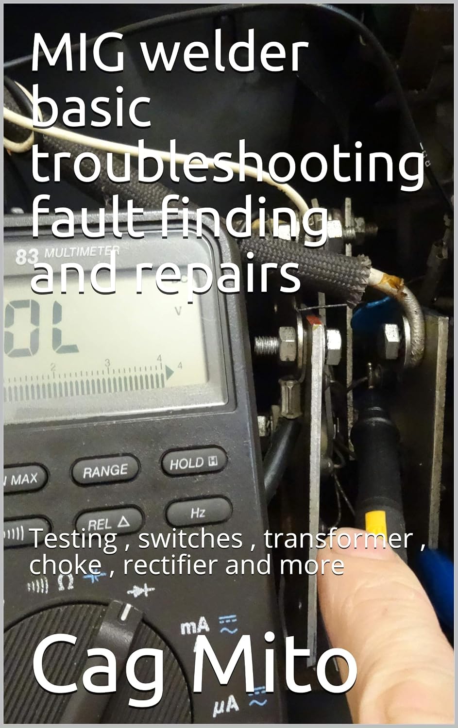 Fix Your MIG Welder: DIY Troubleshooting and Repair: Save Money and Master the Component Testing of Transformers, Rectifiers, and Switches (English Edition) baixar o livro de graça