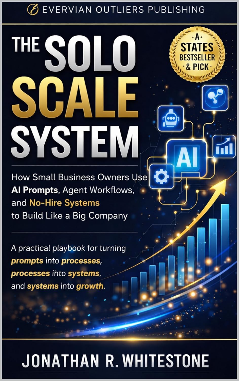 The Solo Scale System: Build a Big-Company-Level Small Business with AI, Smart Prompts, and Automated Agent Systems — Without Hiring Anyone (Evervian Outliers... Skills Series Book 2) (English Edition) baixar livro de graça