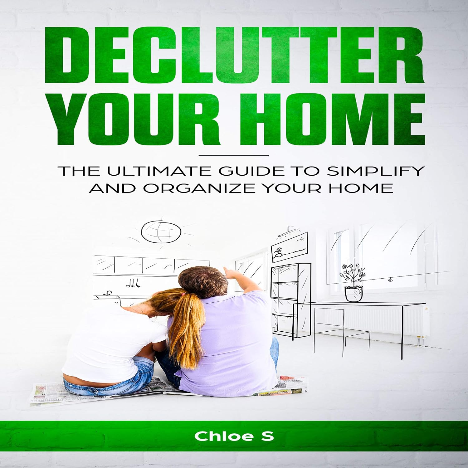 Declutter Your Home: The Ultimate Guide to Simplify and Organize Your Home baixar o livro de graça