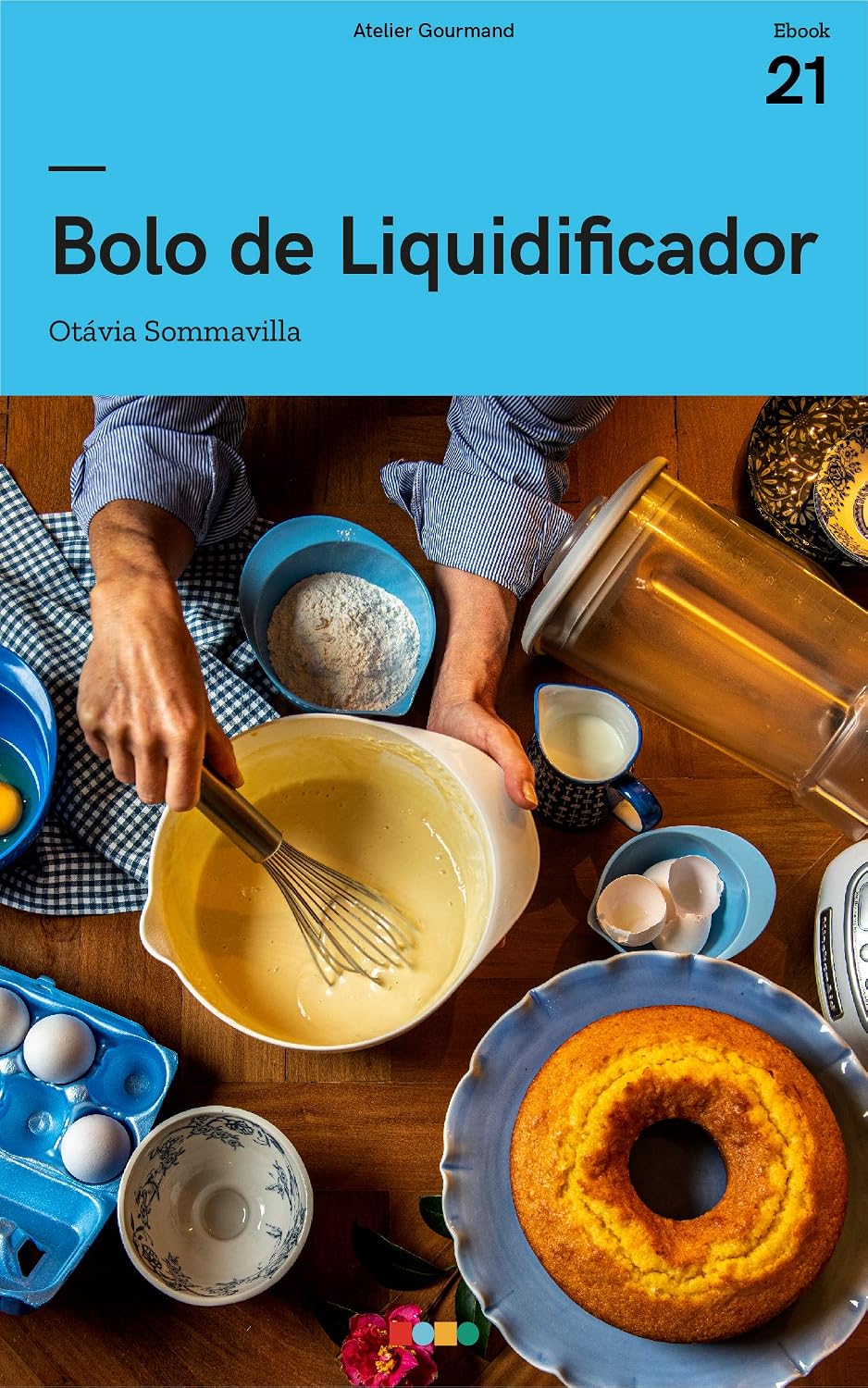 Bolos de Liquidificador: Tá na Mesa baixar o livro de graça