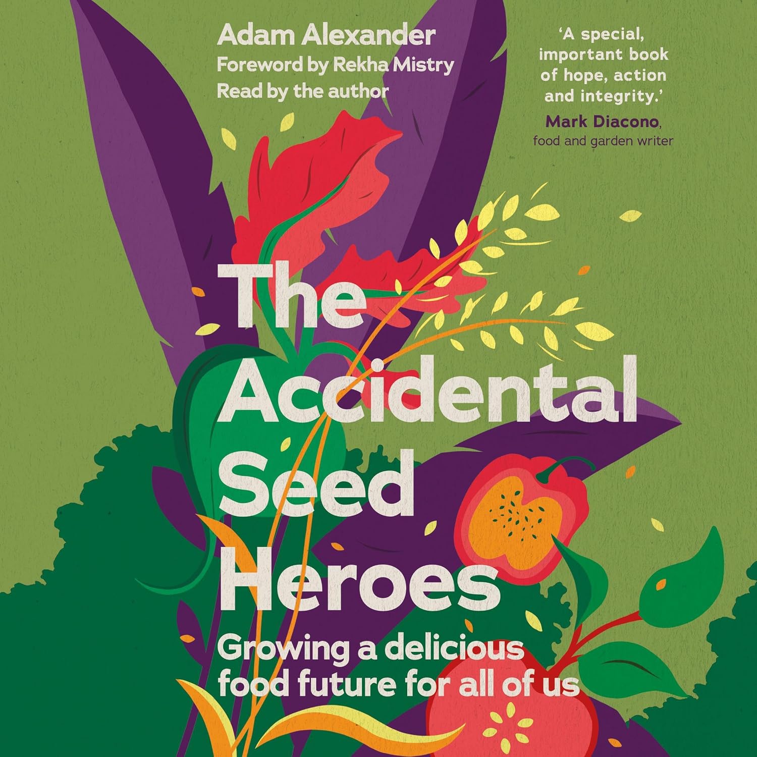 The Accidental Seed Heroes: Growing a Delicious Food Future for All of Us baixar o livro de graça